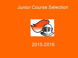 Junior Course Selection 2015 2016 Graduation Requirements English