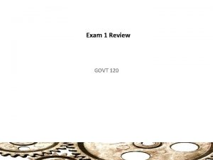 Exam 1 Review GOVT 120 Review Levels of