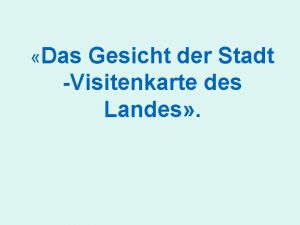 Das Gesicht der Stadt Visitenkarte des Landes Beantwortet