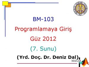 BM103 Programlamaya Giri Gz 2012 7 Sunu Yrd