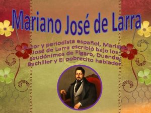 Biografa de Mariano Jos de Larra Larra fue