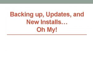 Backing up Updates and New Installs Oh My