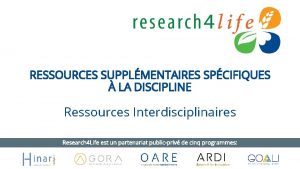 RESSOURCES SUPPLMENTAIRES SPCIFIQUES LA DISCIPLINE Ressources Interdisciplinaires Research