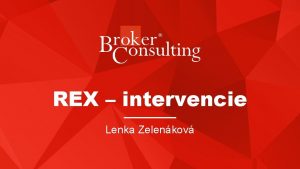 REX intervencie Lenka Zelenkov Na hlavnom paneli vyberiete