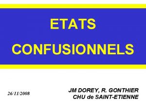 ETATS CONFUSIONNELS 26112008 JM DOREY R GONTHIER CHU