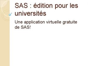 SAS dition pour les universits Une application virtuelle