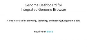 Genome Dashboard for Integrated Genome Browser A web