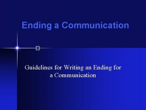 Ending a Communication Guidelines for Writing an Ending