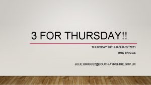 3 FOR THURSDAY THURSDAY 28 TH JANUARY 2021