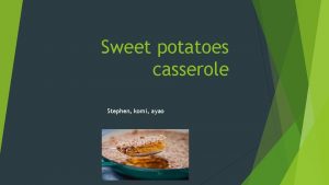 Sweet potatoes casserole Stephen komi ayao Ingredient 8