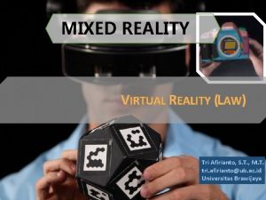 MIXED REALITY VIRTUAL REALITY LAW Tri Afirianto S