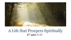 A Life that Prospers Spiritually 3 rd John