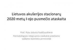 Lietuvos akuerijos stacionar 2020 met Iojo pusmeio ataskaita