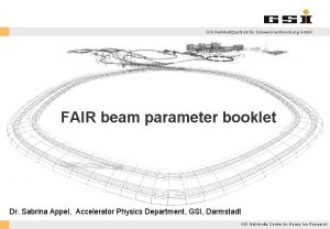 GSI Helmholtzzentrum fr Schwerionenforschung Gmb H FAIR beam