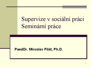 Supervize v sociln prci Seminrn prce Paed Dr