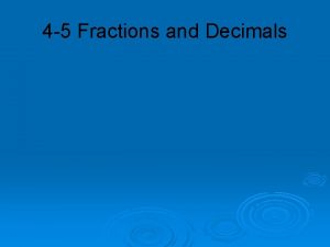 4 5 Fractions and Decimals 4 5 Fractions