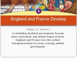 England France Develop Chapter 14 Section 3 As