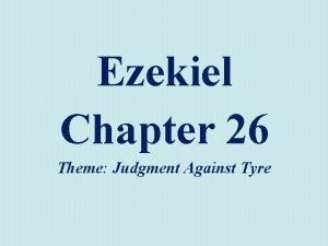 Ezekiel Chapter 26 Theme Judgment Against Tyre Outline