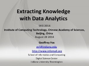 Extracting Knowledge with Data Analytics SKG 2014 Institute