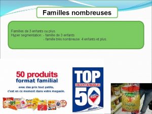 Familles nombreuses Familles de 3 enfants ou plus