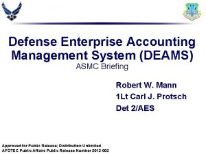 Defense Enterprise Accounting Management System DEAMS ASMC Briefing