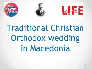 Traditional Christian Orthodox wedding in Macedonia Wedding customs