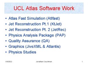 UCL Atlas Software Work Atlas Fast Simulation Atlfast