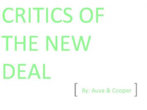 CRITICS OF THE NEW DEAL By Auva Cooper