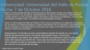 Universidad Universidad del Valle de Puebla Fecha 7