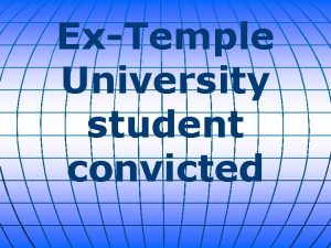 ExTemple University student convicted Former Temple University student