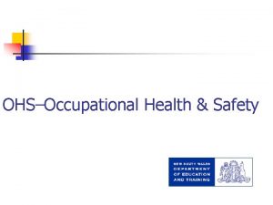 OHSOccupational Health Safety What is OHS OHS is
