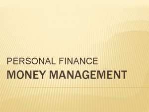 PERSONAL FINANCE MONEY MANAGEMENT SAVINGS Money not spent