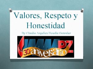 Valores Respeto y Honestidad By Claudia Angelica Heredia