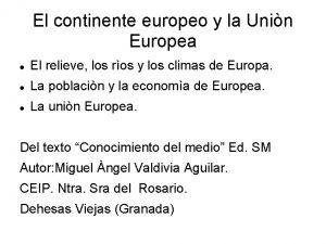 El continente europeo y la Unin Europea El