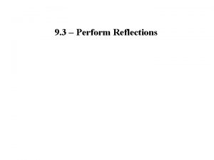 9 3 Perform Reflections Reflection Transformation that uses