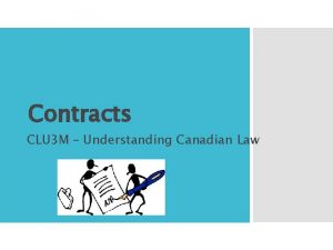 Contracts CLU 3 M Understanding Canadian Law Learning