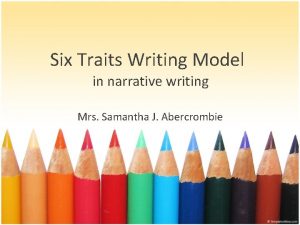 Six Traits Writing Model in narrative writing Mrs