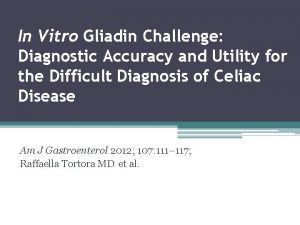 In Vitro Gliadin Challenge Diagnostic Accuracy and Utility