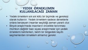 YEDEK RNEKLEMIN KULLANILACAI ZAMAN Yedek rneklem sk kt