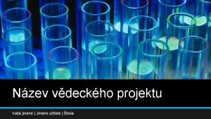 Nzev vdeckho projektu Vae jmno Jmno uitele kola