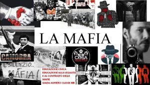 LA MAFIA EDUCAZIONE CIVICA EDUCAZIONE ALLA LEGALITA E