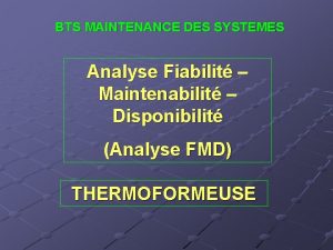 BTS MAINTENANCE DES SYSTEMES Analyse Fiabilit Maintenabilit Disponibilit