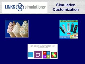 Simulation Customization Customization Examples LINKS Simulations Portfolio Enterprise