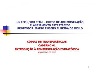 UNI FMUUNI FIAM CURSO DE ADMINISTRAO PLANEJAMENTO ESTRATGICO