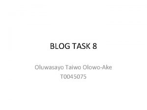 BLOG TASK 8 Oluwasayo Taiwo OlowoAke T 0045075