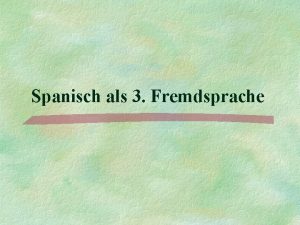 Spanisch als 3 Fremdsprache Warum Spanisch lernen Schleraussagen