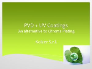 PVD UV Coatings An alternative to Chrome Plating