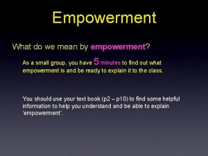 Empowerment What do we mean by empowerment 5