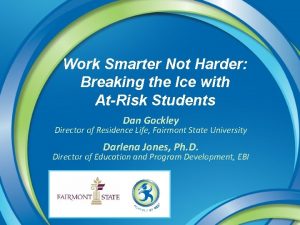 Work Smarter Not Harder Breaking the Ice with