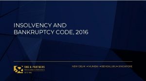 INSOLVENCY AND BANKRUPTCY CODE 2016 NEW DELHI MUMBAI